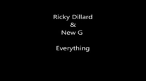 Everything Ricky Dillard & New G.flv