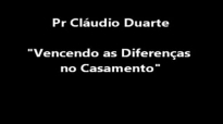 Pastor Cludio Duarte Vencendo as Diferenas no Casamento Completo