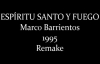 Marco Barrientos- Espíritu Santo Y Fuego (Completo) (1995).mp4