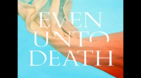 Even Unto Death - Audrey Assad.flv