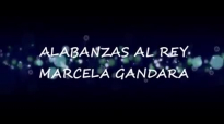 Alabanzas al Rey Marcela Gandara Con Letra.mp4