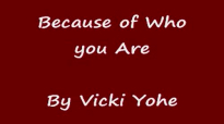 Because of Who you Are-Vicki Yohe.flv