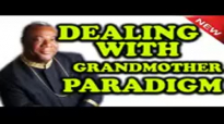 Archbishop Duncan Williams - Dealing with the grand mother Paradigm ( POWERFUL R.mp4