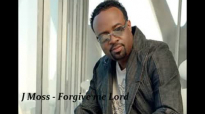 J.Moss - Forgive me Lord (with lyrics).flv