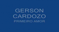 GERSON CARDOZO  PRIMEIRO AMOR