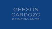 GERSON CARDOZO  PRIMEIRO AMOR