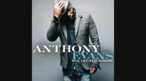 Anthony Evans  Something Beautiful