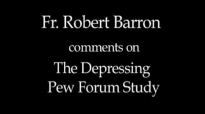 Fr. Robert Barron on The Depressing Pew Forum Study.flv