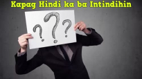 Ed Lapiz Preaching ➤ Kapag Hindi ka ba Intindihin.mp4
