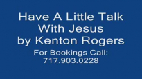 Have A Little Talk With Jesus by Kenton Rogers feat. The Williams Brothers.flv