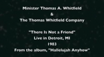 The Thomas Whitfield Company - There Is Not a Friend Live in Detroit, MI, 1983.flv