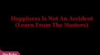 Jim Rohn - Happiness Is Not An Accident (Personal Development).mp4