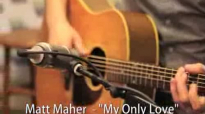 Matt Maher - Mi único amor.flv