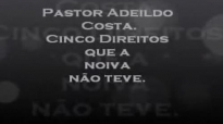 Pastor Adeido Costa  Cinco direitos que a noiva no teve