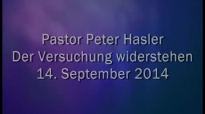 Peter Hasler - Der Versuchung widerstehen - 14.09.2014.flv