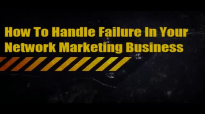 How To Handle Failure in Your Network Marketing Business.mp4