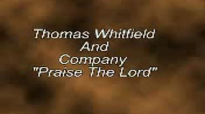 Thomas Whitfield & Company Praise The Lord.flv