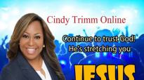 Cindy Trimm - Continue to trust God! He's stretching you.mp4