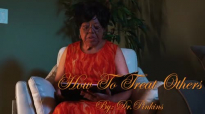 How To Treat Others by Dr Armada Pinkins.mp4