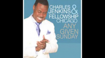 Charles Jenkins and Fellowship Chicago ''You Deserve all The Praise'' featuring Tanisha Jefferson.flv