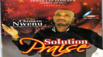 Chimere Nwenu - Solution Praise