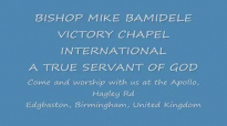 From Shame to Glory 2 by Bishop Mike Bamidele.mp4