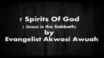 7 spirits of God By Evangelist Akwasi Awuah