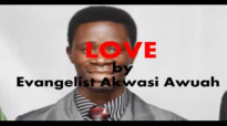 Love by Evangelist Akwasi Awuah