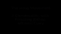 The Jesus Movement_ Bishop Mary interviews Presiding Bishop Michael Curry.mp4