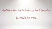 Saldras de Esta - Redimido feat Lucia Parker y René Gonzalez.mp4