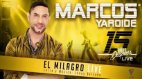 Marcos Yaroide - EL MILAGRO Live (Official).mp4
