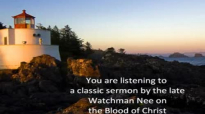Watchman Nee The Blood of Christ Part 1 of 3