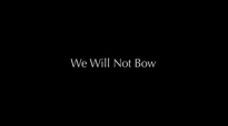 We Will Not Bow  John MacArthur