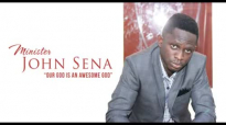 Minister John Sena  OUR GOD IS AN AWESOME GOD