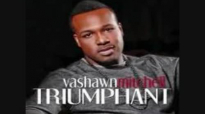 Vashawn Mitchell  Conqueror