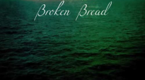 Broken Bread - David Brymer _ Beauty Beauty.flv