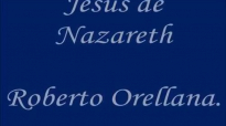 JESÚS DE NAZARETH.Roberto Orellana- X_ Johana Toloza S.mp4