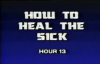 Charles and Frances Hunter 13 How To Heal The Sick