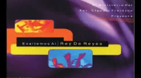 Claudio Freidzon - 2002 - Exaltemos al Rey de reyes (Full Album).compressed.mp4