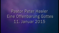 Peter Hasler - Eine Offenbarung Gottes - 11.01.2015.flv