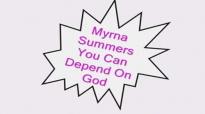 Myrna Summers-You Can Depend On God.flv