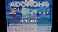 Adorons l'Éternel MON BERGER .flv
