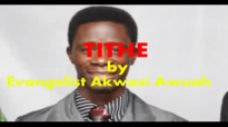 Tithe by Evangelist Akwasi Awuah