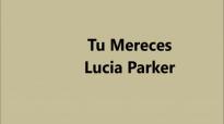 Tu Mereces Lucia Parker.mp4
