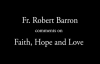 Fr. Robert Barron on Faith, Hope, and Love.flv