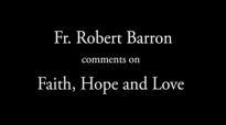 Fr. Robert Barron on Faith, Hope, and Love.flv