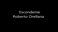 Escondeme Roberto Orellana.mp4