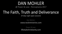 Dan Mohler - The Faith, Truth and Deliverance - April 2017.mp4