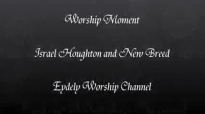 HOSANNA BE LIFTED HIGHER Israel Houghton and New Breed BY EYDELY WORSHIP CHANNEL YouTube