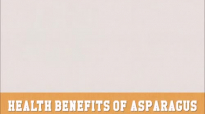 Health Benefits of Asparagus and All about Nutrition Facts
